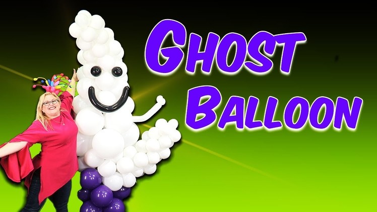 Giant Ghost Balloon - DIY Tutorial