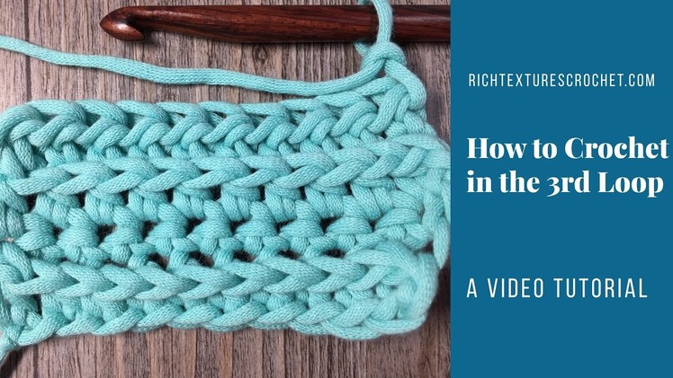 How to Crochet in the 3rd Loop