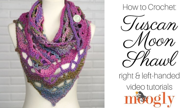 How to Crochet: Tuscan Moon Shawl (Right Handed)