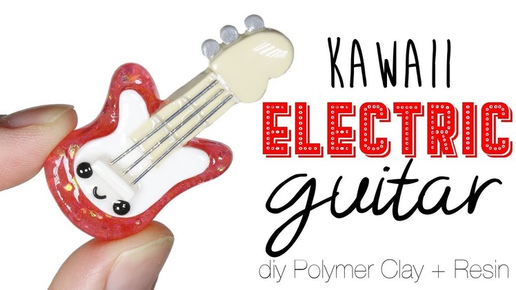 How to DIY Kawaii.cute Electric Guitar Polymer Clay + Resin Tutorial