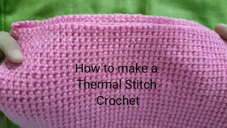 How to make a Single Stitch Thermal Crochet