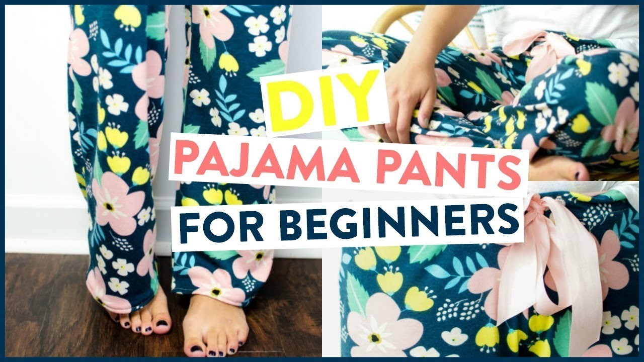 How To Sew: DIY Pajama Pants For Beginners