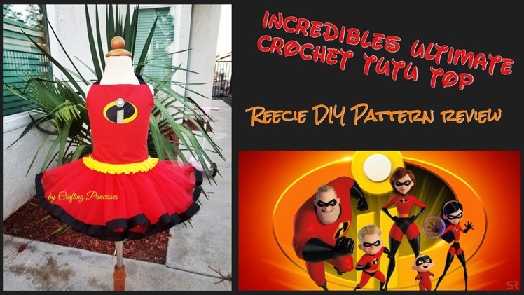 Incredibles Ultimate Crochet Tutu Top Tutorial | ReecieDIY pattern Review