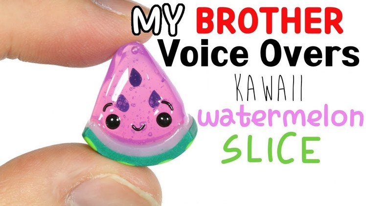My Brother VoiceOver's Viral How To DIY Kawaii.Cute Watermelon Tutorial Brother Tag