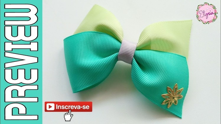 [PREVIEW] Laço Sereia Fita N9 ???? Ribbon Bow Tutorial ???? DIY by Elysia Handmade