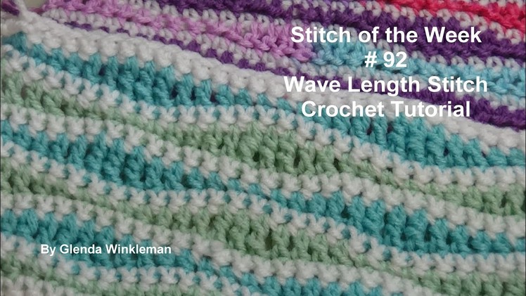 Stitch of the Week # 92 Wave Length Stitch  - Crochet Tutorial