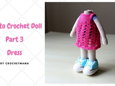 Crochet Amigurumi Doll (Part 3) - How to Crochet Doll Dress