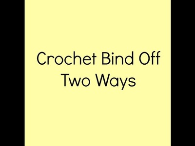 Crochet Bind Off Two Ways