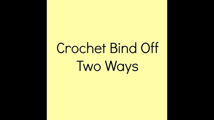 Crochet Bind Off Two Ways