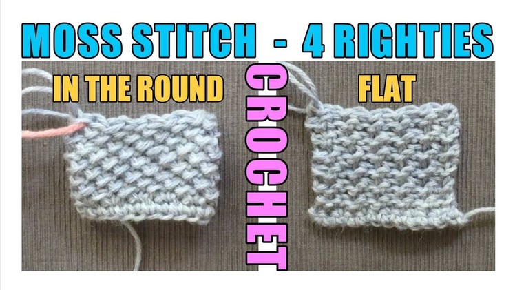 Crochet Moss Stitch In The Round & Flat Moss - 4 Righties