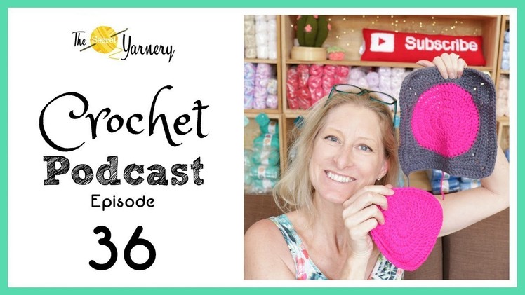 Crochet Podcast Episode 36