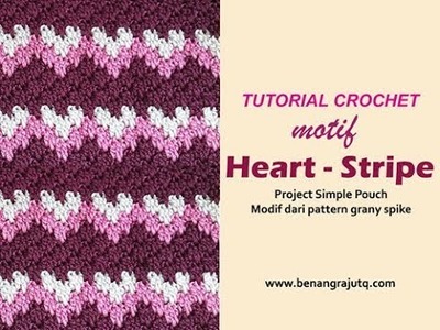 CROCHET TUTORIAL. TUTORIAL MERAJUT SIMPLE POUCH dengan motif heart -stripe (granny spike stitch)