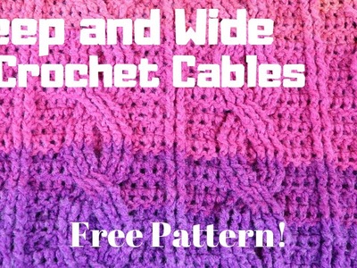 Deep and Wide Crochet Cables | Free Crochet Pattern | TuTu Ep 56