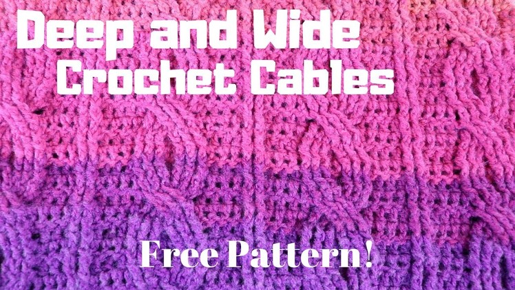 Deep and Wide Crochet Cables | Free Crochet Pattern | TuTu Ep 56