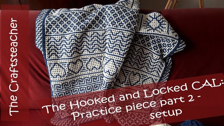 Hooked and Locked Crochet Along: Practice piece part 2 - setup