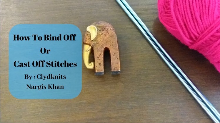 HOW TO BIND OFF STITCHES IN URDU (Beginner Tutorial) By Clydknits.