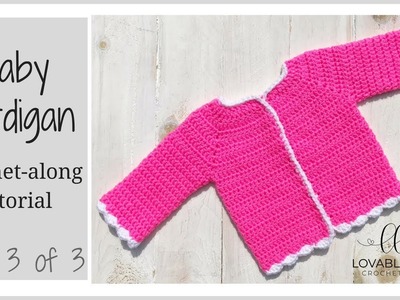 How to Crochet a Baby Cardigan | Cardigan Crochet Along | Cardigan Crochet Tutorial | Part 3 of 3