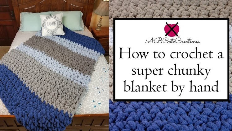 How to crochet a super chunky blanket by hand