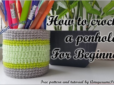 How to crochet Pen holder for beginner and how to adjust the size.