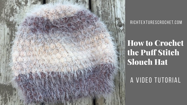 How to Crochet the Puff Stitch Slouch Hat