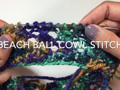 How to do the Beach Ball Cowl Stitch