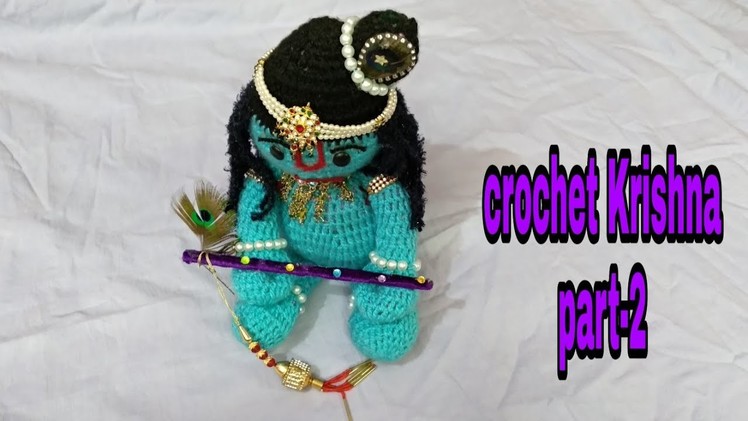 How to make crochet Krishna (part-2)at home.
