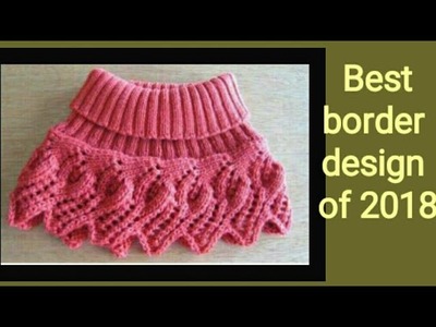 Best border design of 2018 in hindi. new border knitting design for cardigan. scarf design no 113