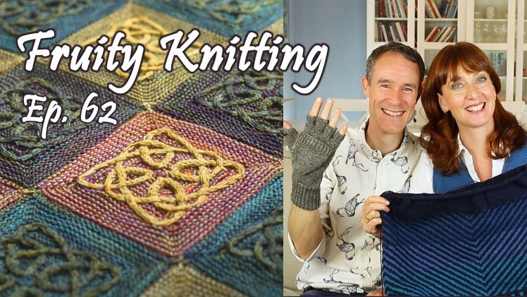 Celtic Cables - Lucy Hague - Ep. 62 - Fruity Knitting