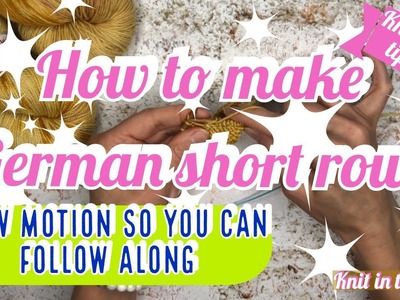 Easy short row method! How to knit German Short Rows