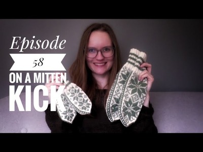 Ep 58 - On a Mitten Kick - Arctic Knitting Podcast