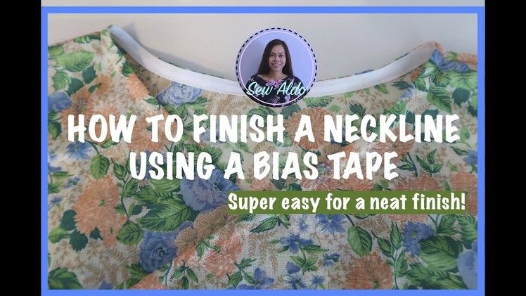 HOW TO FINISH A NECKLINE USING A BIAS TAPE | SEW ALONG WITH ME