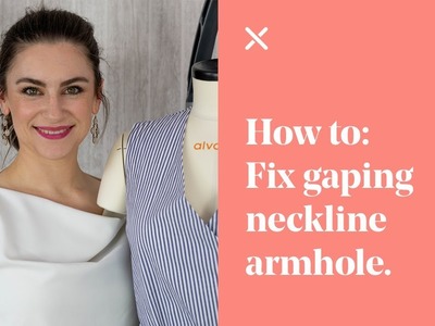How To: Fix Gaping Neckline & Armhole