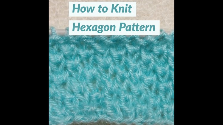 How to Knit Hexagon Pattern