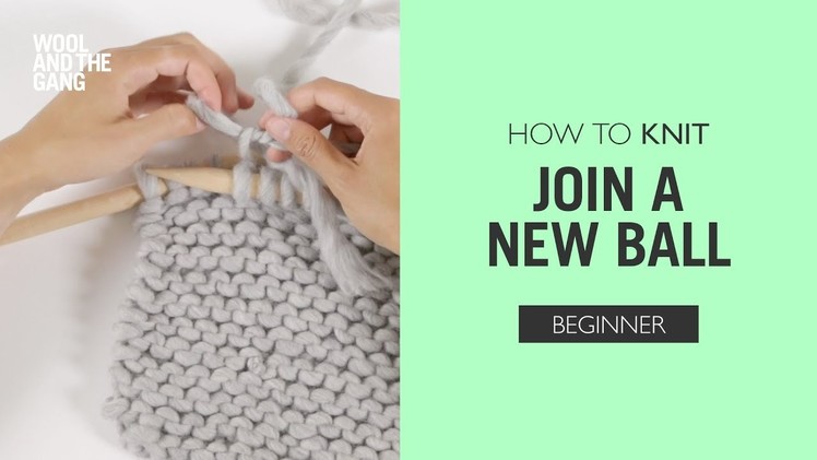 How to Knit: Join a New Ball