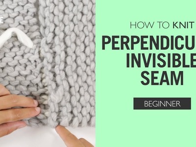 How to Knit: Perpendicular Invisible Seam