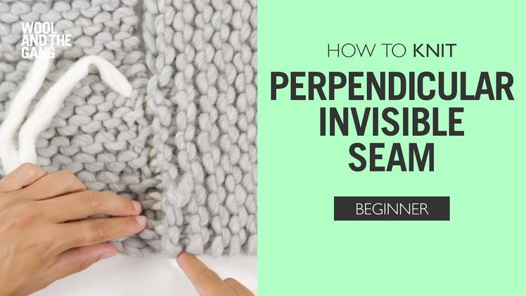 How to Knit: Perpendicular Invisible Seam