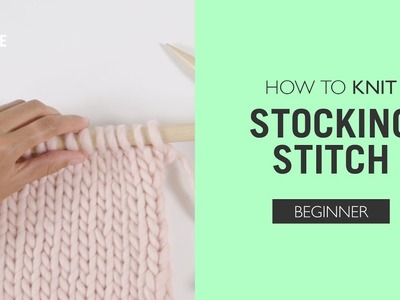 How to knit: Stocking Stitch