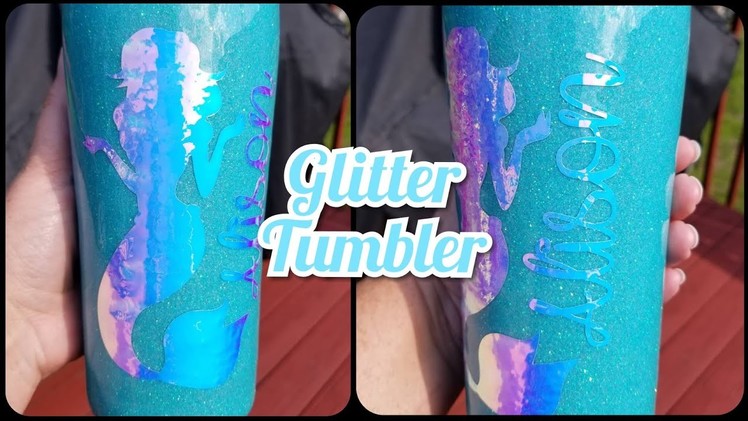 How to make a Mermaid Glitter Tumbler