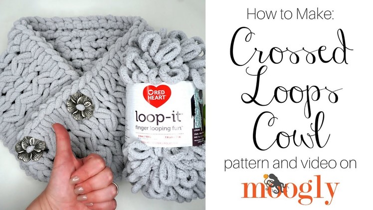 How to Make: Crossed Loops Cowl