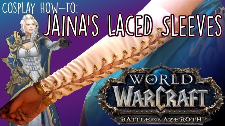 How to Make Lace-Up Arm Warmers | Jaina Proudmoore Cosplay | WoW: Battle for Azeroth
