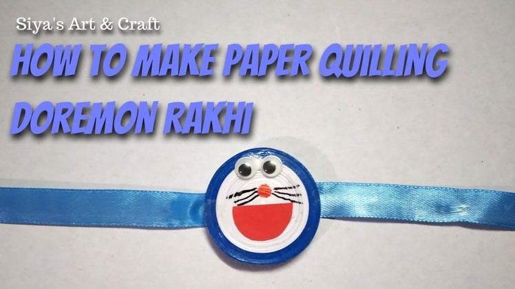 How to make Paper Quilling Doremon rakhi. kids craft