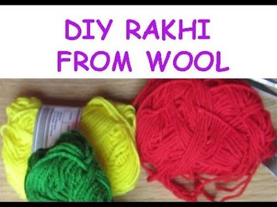 How to make rakhi at home | Rakhi with wool | Raksha Bandhan 2018 | DIY Rakhi