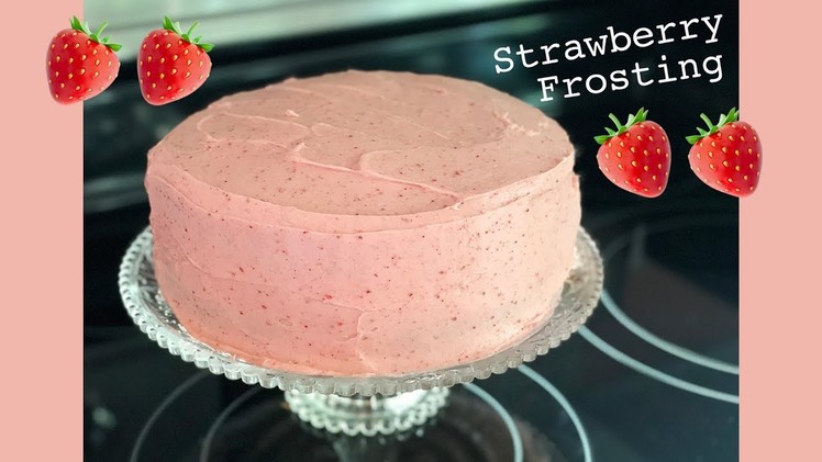 How to make the best Buttercream Strawberry Frosting