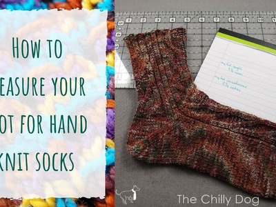 How to Measure Your Foot for Hand Knit Socks