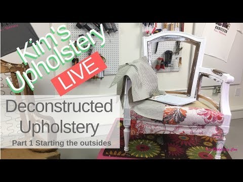 How To Reupholster A Chair Deconstructed Style Part 1