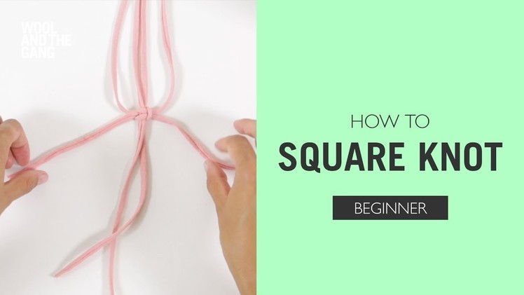 How to: Square Knot