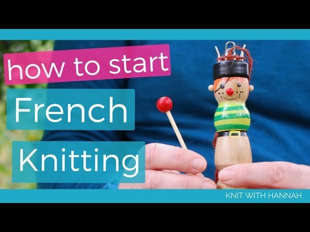 How To Start French Knitting