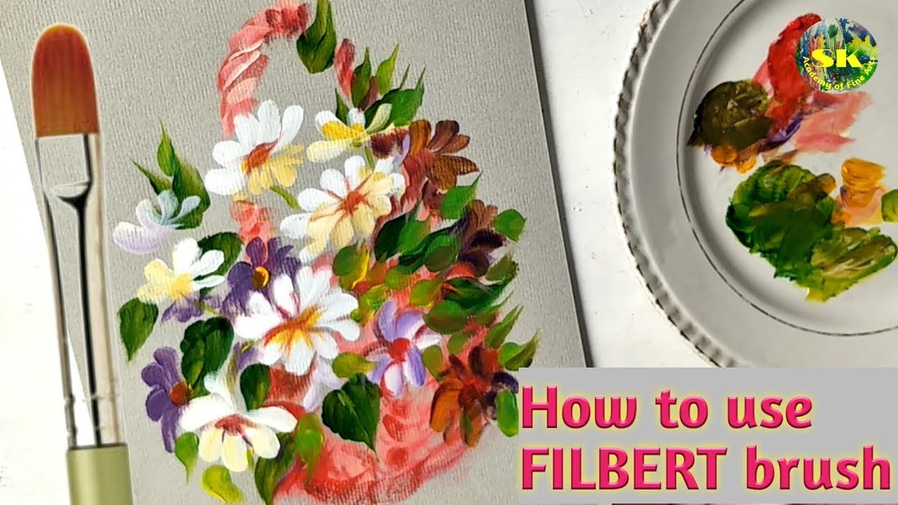 How to use FILBERT brush Flower basket painting using FILBERT brush