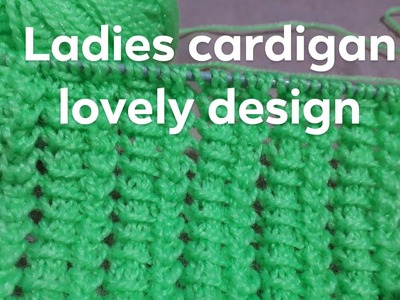 Ladies cardigan design|lovely design|knitting design