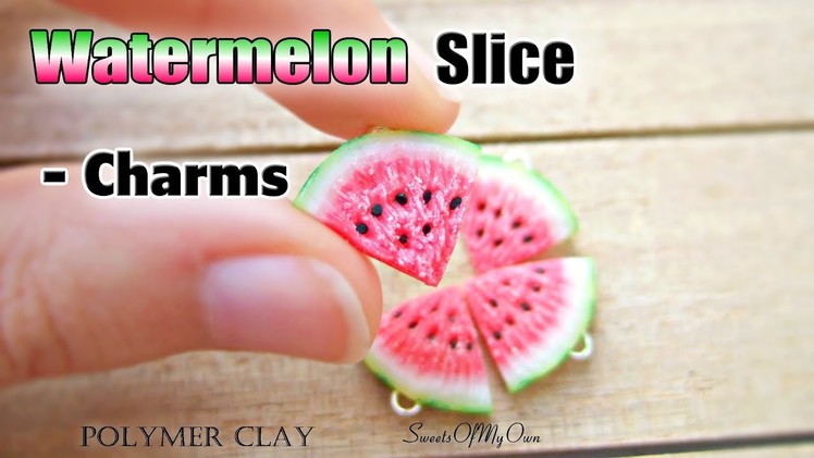 Polymer Clay Watermelon Slice Charms - How To Tutorial